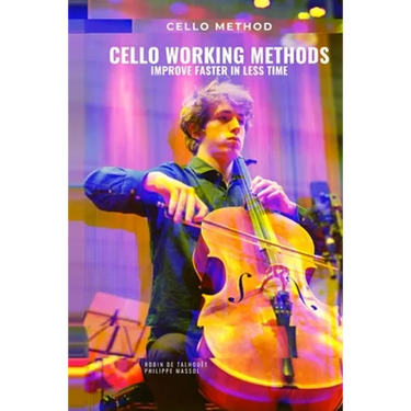 Cello working methods: Cello method - improve faster in less time