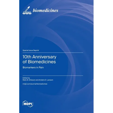 10th Anniversary of Biomedicines: Biomarkers in Pain