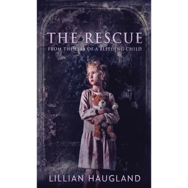 The Rescue: From The Eyes Of A Bleeding Child