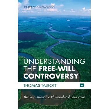 Understanding the Free-Will Controversy: Thinking Through a Philosophical Quagmire