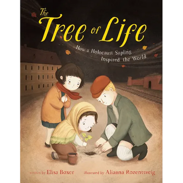 The Tree of Life: How a Holocaust Sapling Inspired the World