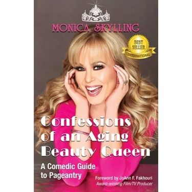 Confessions of an Aging Beauty Queen: A Comedic Guide to Pageantry