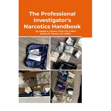 The Professional Investigator's Narcotics Handbook