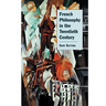 French Philosophy in the Twentieth Century