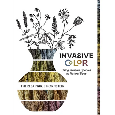 Invasive Color: Using Invasive Species As Natural Dyes