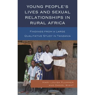 Young People's Lives and Sexual Relationships in Rural Africa: Findings from a Large Qualitative Study in Tanzania