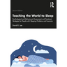 Teaching the World to Sleep: Psychological and Behavioural Assessment and Treatment Strategies for People with Sleeping Problems and Insomnia