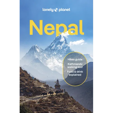 Lonely Planet Nepal: Plan the Trip of a Lifetime Detailed Itineraries & Maps Insider Tips Covers Kathmandu, Himalayas, Trekking and More