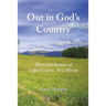 Out in God's Country: Historical Sketches of Colfax County, New Mexico