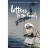 Letters to the Family: A WWII Pacific Adventure