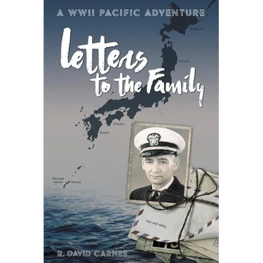 Letters to the Family: A WWII Pacific Adventure