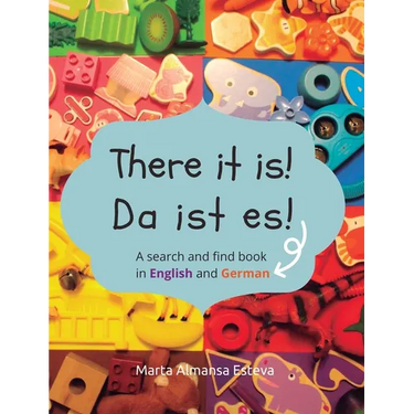 There it is! Da ist es!: A search and find book in English and German