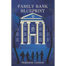 Family Bank Blueprint: Set Your Children Up for a Lifetime of Financial Literacy and Success