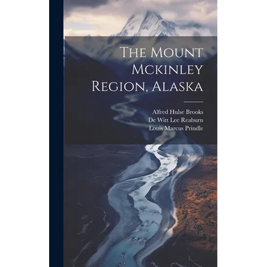 The Mount Mckinley Region, Alaska
