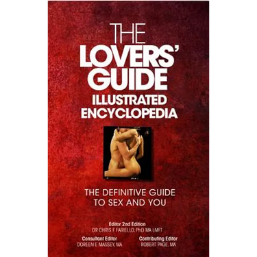 The Lovers' Guide Illustrated Encyclopedia - The Definitive Guide to Sex and You