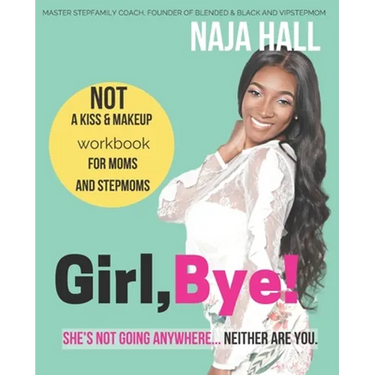 Girl, Bye!: She's Not Going Anywhere...Neither Are You.