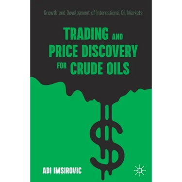Trading and Price Discovery for Crude Oils: Growth and Development of International Oil Markets