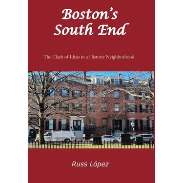 Boston's South End: The Clash of Ideas in a Historic Neighborhood