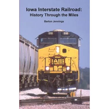 Iowa Interstate Railroad: History Through the Miles