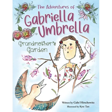 The Adventures of Gabriella Umbrella: Grandmother's Garden