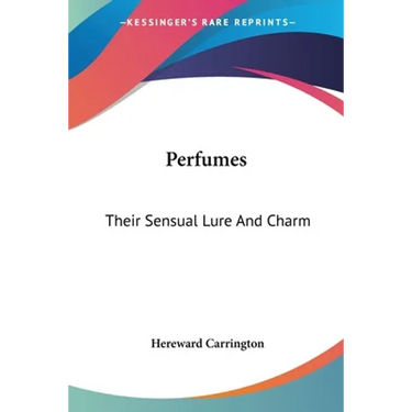 Perfumes: Their Sensual Lure And Charm