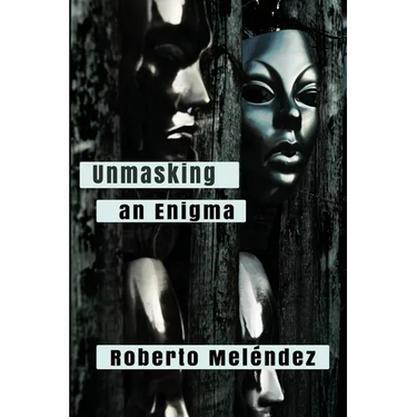 Unmasking an Enigma