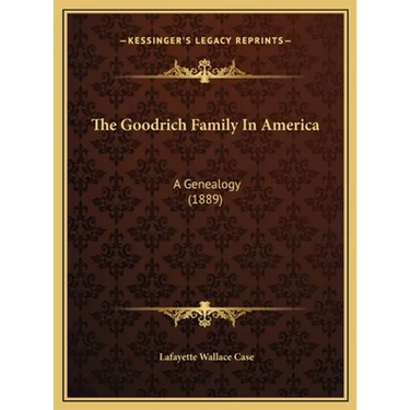 The Goodrich Family In America: A Genealogy (1889)