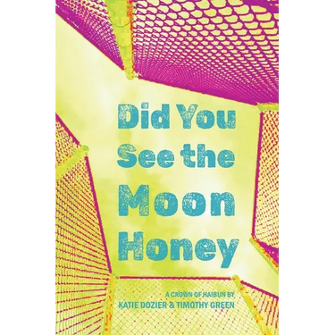 Did You See the Moon Honey: A Crown of Haibun