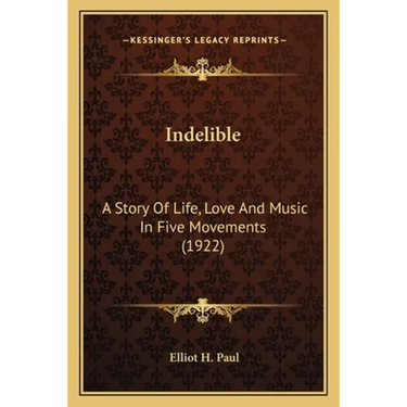Indelible: A Story Of Life, Love And Music In Five Movements (1922)