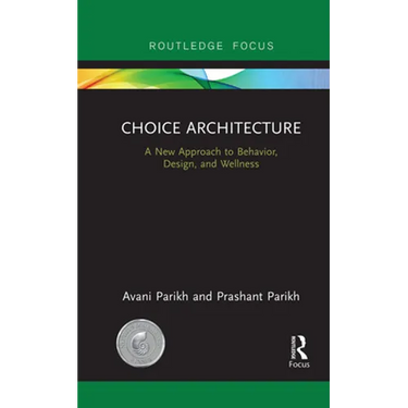 Choice Architecture: A New Approach to Behavior, Design, and Wellness