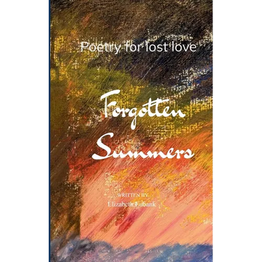 Forgotten Summers Poetry for lost love