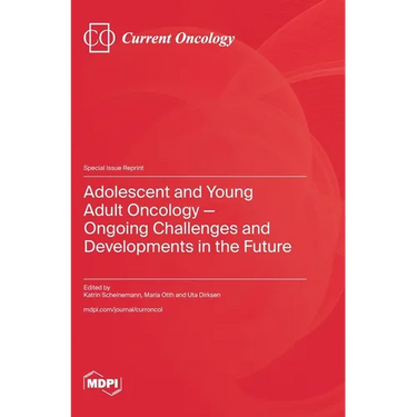 Adolescent and Young Adult Oncology-Ongoing Challenges and Developments in the Future