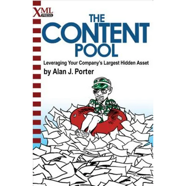 The Content Pool: Leveraging Your Company's Largest Hidden Asset