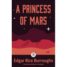 A Princess of Mars: Annotated Version with Foreword by Michael A. Stackpole