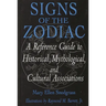 Signs of the Zodiac: A Reference Guide to Historical, Mythological, and Cultural Associations