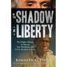 In the Shadow of Liberty: The Hidden History of Slavery, Four Presidents, and Five Black Lives