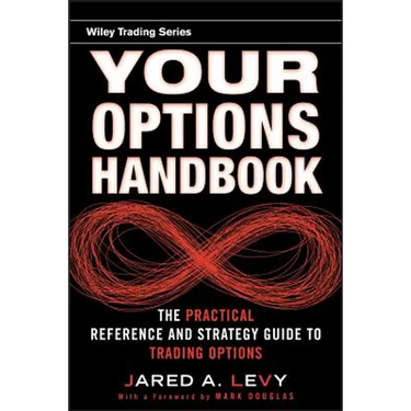 Your Options Handbook: The Practical Reference and Strategy Guide to Trading Options