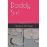Daddy Sir!: A true story about surviving childhood incest and physical abuse