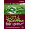 Sustainable Supply Chain Transformation: Building Responsible and Resilient Supply Chains