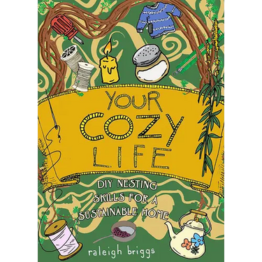 Your Cozy Life: DIY Nesting Skills for a Sustainable Home