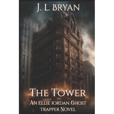 The Tower: (Ellie Jordan, Ghost Trapper Book 9)