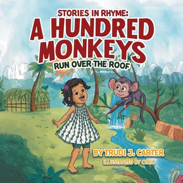 Stories in Rhyme: A Hundred Monkeys Run Over the Roof