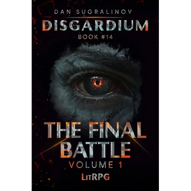 The Final Battle Volume 1 (Disgardium Book #14): LitRPG Series