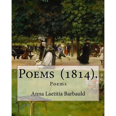 Poems (1814). By: Anna Laetitia Barbauld: Poems