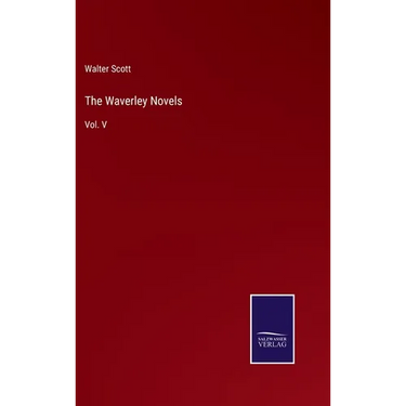 The Waverley Novels: Vol. V