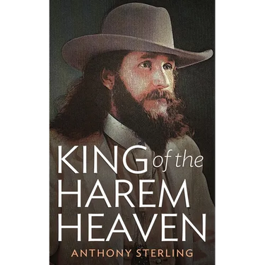King of the Harem Heaven: the Amazing True Story of a Daring Charlatan Who Ran a Virgin Love Cult in America