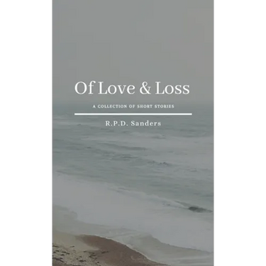 Of Love & Loss: A Collection of Short Stories