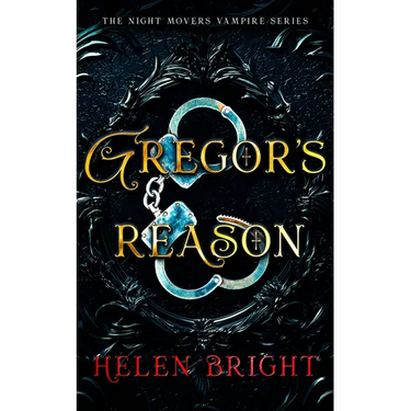 Gregor's Reason: A Steamy Vampire Romance with a Dominant Hero, Shattered Trust, and Fierce Emotional Heat