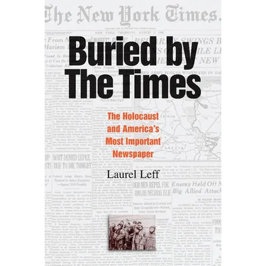 Buried by the Times: The Holocaust and America's Most Important Newspaper
