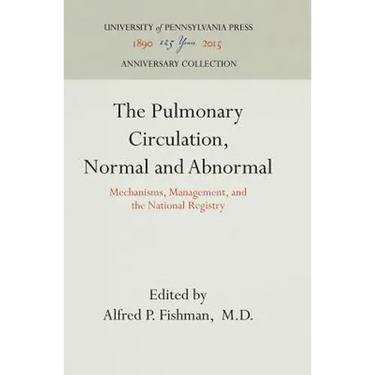 The Pulmonary Circulation, Normal and Abnormal: Mechanisms, Management, and the National Registry